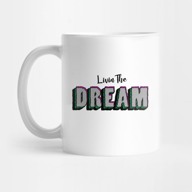 Livin The Dream by CreativeSage